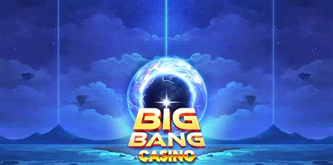 big bang casino!
